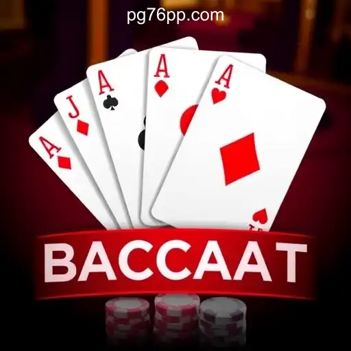 Baccarat Game: Explore the World of Baccarat with 76PP.com Platform-Online Slots Brasil #1