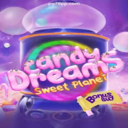 CandyDreamsSweetPlanet: The Ultimate Experience on 76PP.com Platform