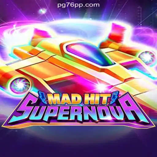 MadHitSupernova: A Stellar Journey on 76PP.com Platform