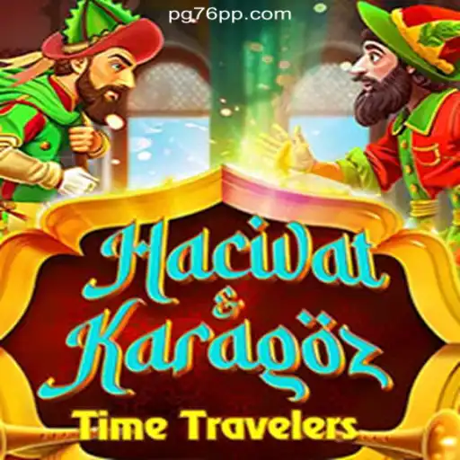 Exploring Hacivat and Karagoz: The Unique Journey of a Classic Game on the 76PP.com Platform