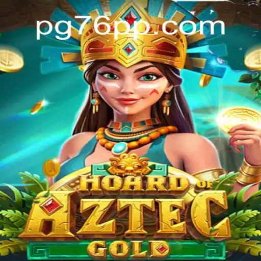 Discover the Exciting World of HoardofAztecgold on 76PP.com Platform