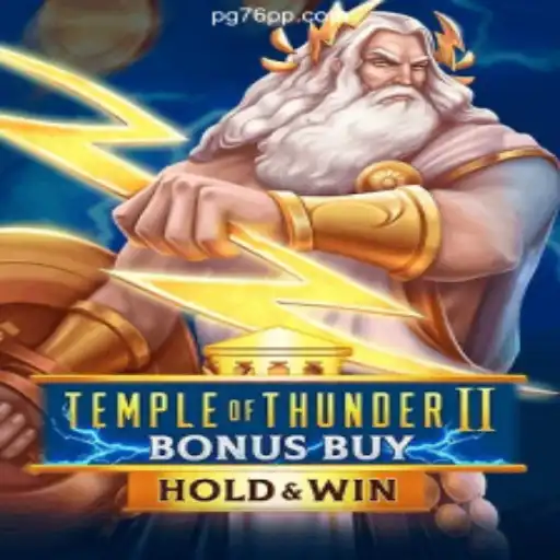 Temple of Thunder II Bonus Buy: A Journey into the Heart of Online Slots on 76PP.com